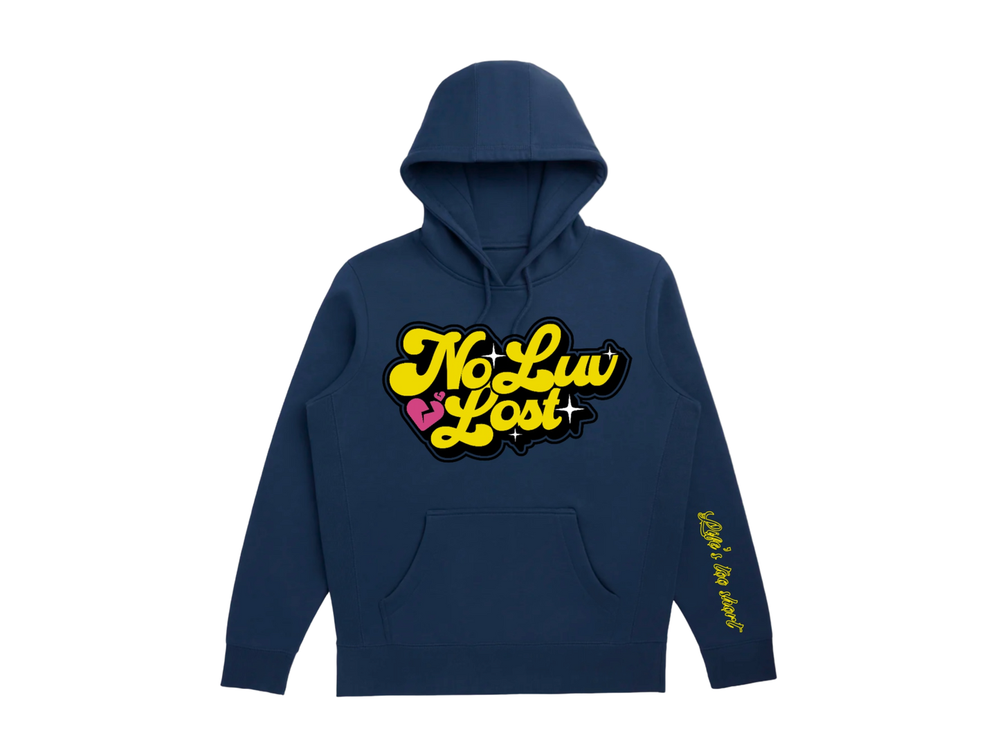 Life’s too Short Hoodie